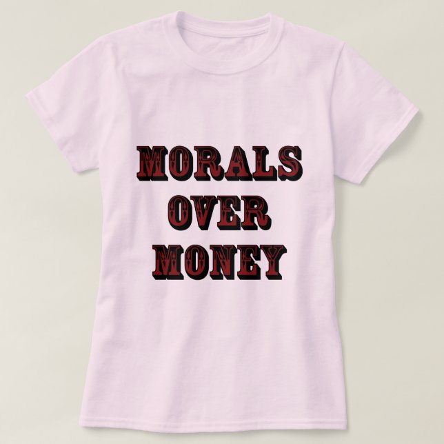 Camiseta La moral sobre la luz del dinero (Diseño del anverso)
