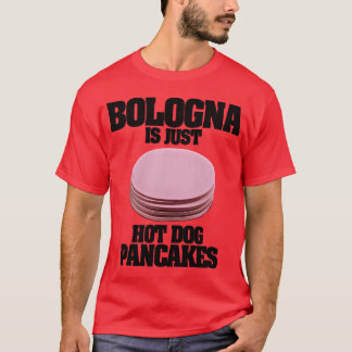 Camiseta La mortadela son solo panqueques de hot dog amigos
