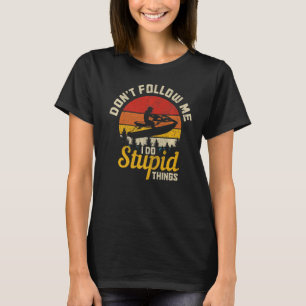 Camiseta La moto acuática no me sigue estupideces divertida