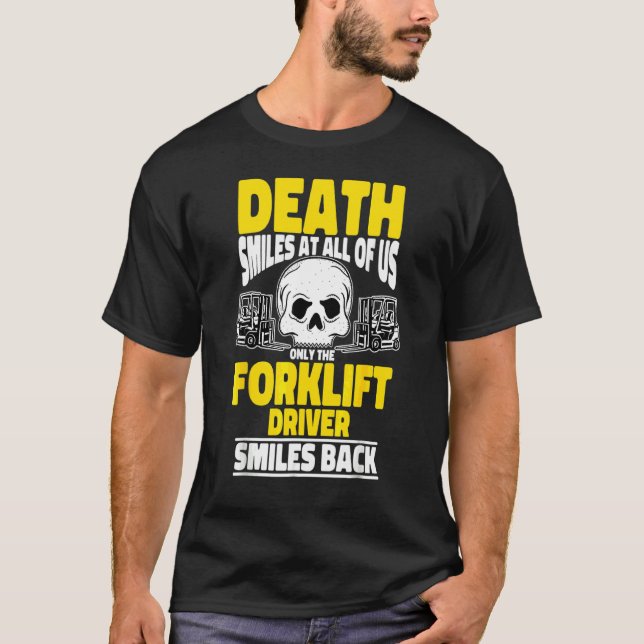Camiseta La Muerte Del Operador De Forklift Sonríe En Todos (Anverso)