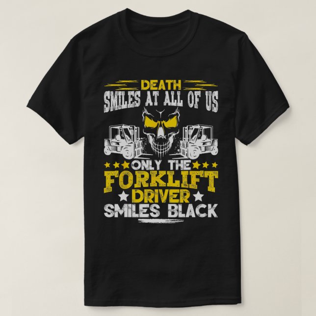 Camiseta La Muerte Del Operador De Forklift Sonríe En Todos (Diseño del anverso)