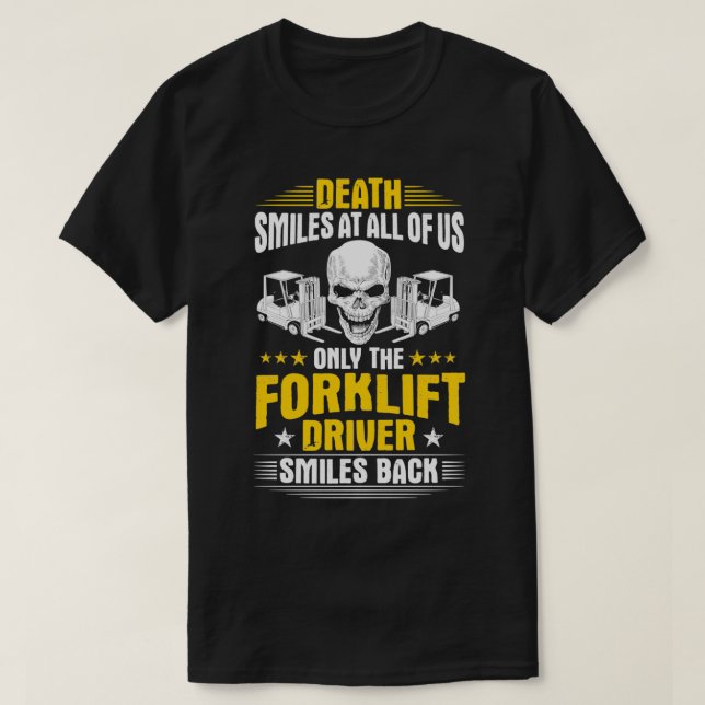 Camiseta La Muerte Del Operador De Forklift Sonríe En Todos (Diseño del anverso)