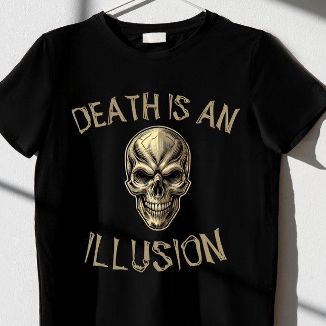 CAMISETA LA MUERTE ES UNA ILIOUSIÓN 3.0 (Subido por el creador)