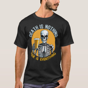 Camiseta La muerte no es nada La cerveza es todo