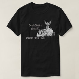 Camiseta La muerte nos sonríe a todos...