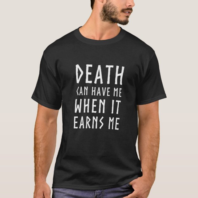 Camiseta La muerte puede tenerme cuando me gana un increíbl (Anverso)