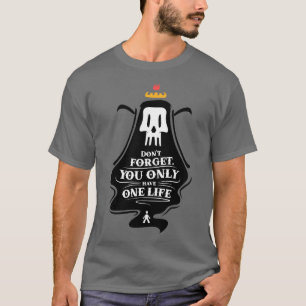 Camiseta La muerte recuerda que no te olvides de que solo t