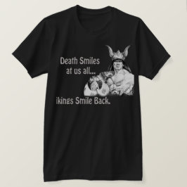 Camiseta La muerte sonríe a todos nosotros...