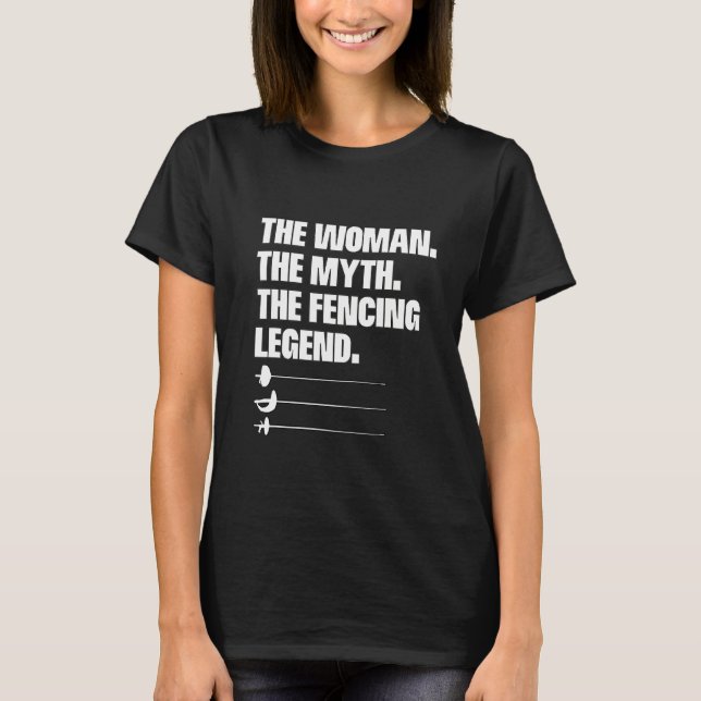 Camiseta La Mujer El Mito Del Fencer De La Leyenda (Anverso)