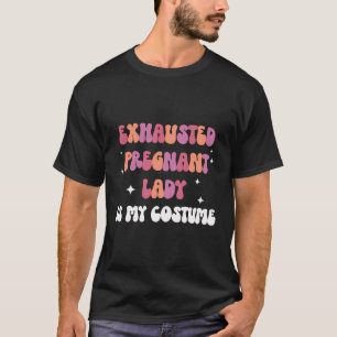 Camiseta La mujer embarazada de Halloween agotada es mi C
