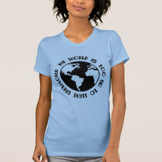 Camiseta La Mundo Es Demasiado Grande Para Dejarla Sin Expl