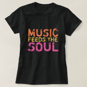 Camiseta La música alimenta al alma