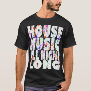 Camiseta La música de casa toda la noche