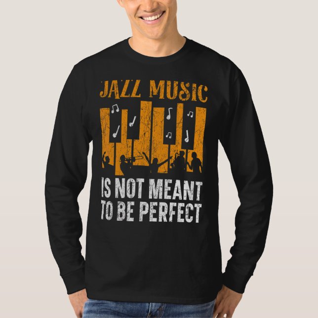 Camiseta La Música De Jazz No Tiene Como Objetivo Ser Un Mú (Anverso)