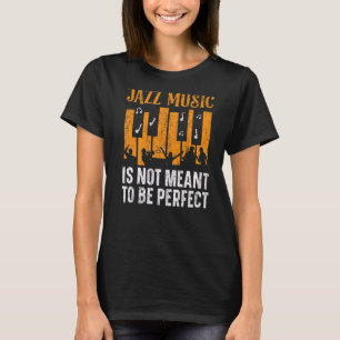 Camiseta La Música De Jazz No Tiene Como Objetivo Ser Un Mú