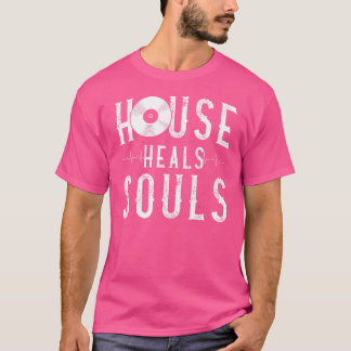 Camiseta La música de la casa cura las almas - Cita de Edm