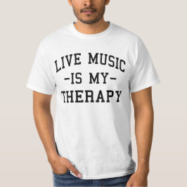 Camiseta La música en vivo es mi terapia para los amantes d
