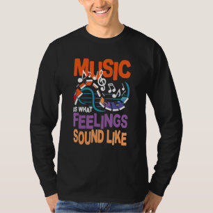 Camiseta La música es como se siente el sonido