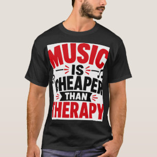 Camiseta La música es más barata que la terapia