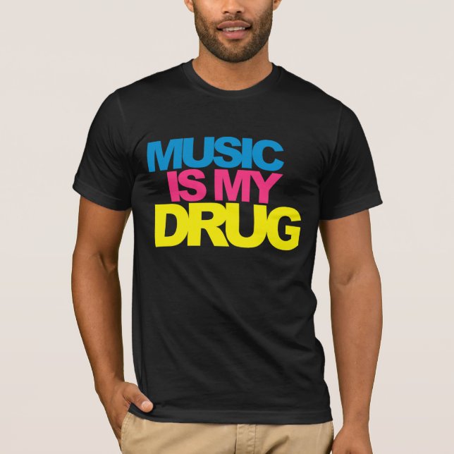 Camiseta La música es mi droga (Anverso)