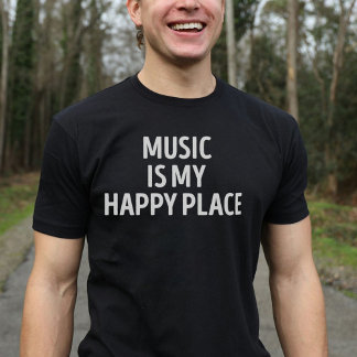 Camiseta La música es mi lugar feliz.