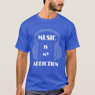 Camiseta la música es mi regalo de adicción