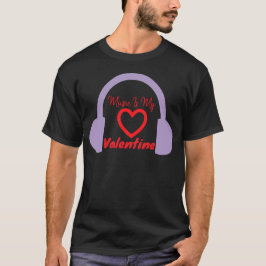 Camiseta La música es mi San Valentín