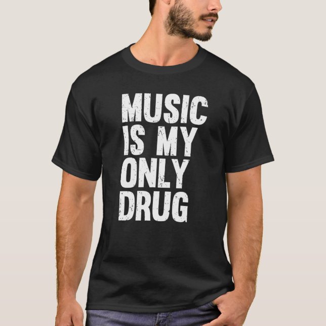 Camiseta La música es mi única imagen gráfica de medicament (Anverso)