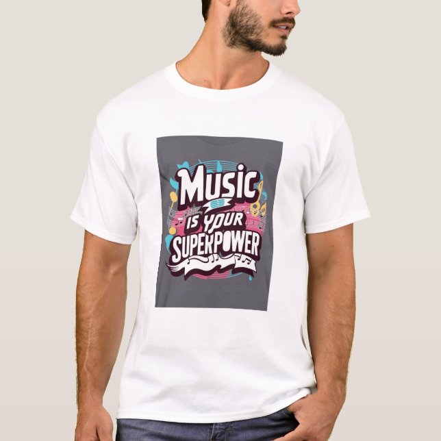 Camiseta La música es su opción de superpoder 3 (Anverso)