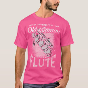 Camiseta La música flutista nunca subestima a una anciana c