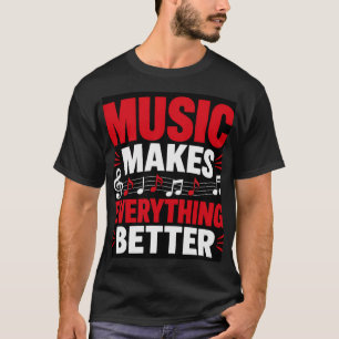 Camiseta La música hace que todo sea mejor