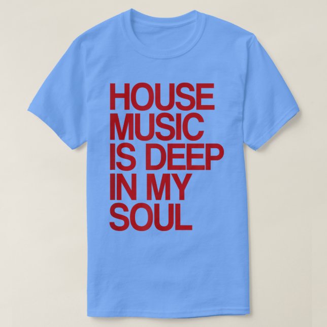 Camiseta La música house está profunda en mi alma Rave Fest (Diseño del anverso)