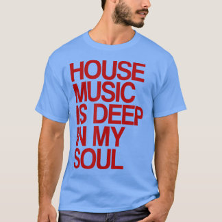 Camiseta La música house está profunda en mi alma Rave Fest