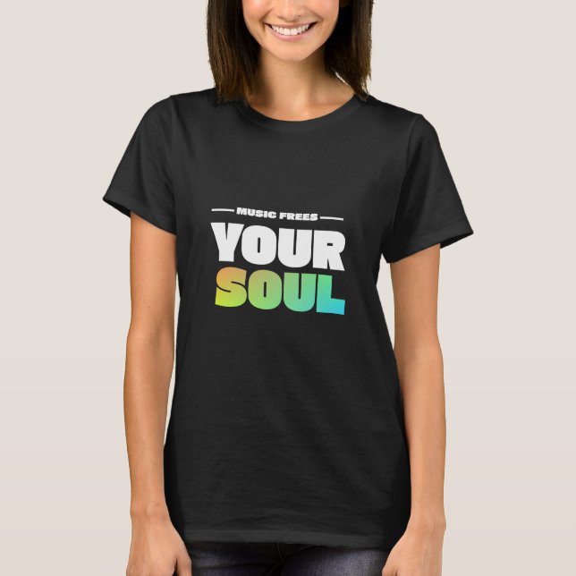 Camiseta La música libera tu alma  (Anverso)
