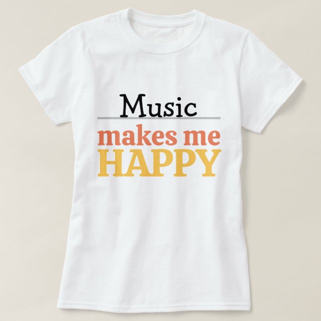 Camiseta La música me hace feliz cita vibrante moderno colo (Diseño del anverso)