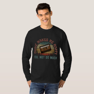CAMISETA LA MÚSICA ME HACE FELIZ QUE NO TANTO.