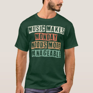 Camiseta La música retro divertida hace que los lunes los e