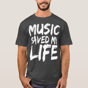 Camiseta La música salvó mi vida los regalos de los amant