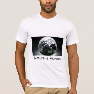 Camiseta La naturaleza es el poder.