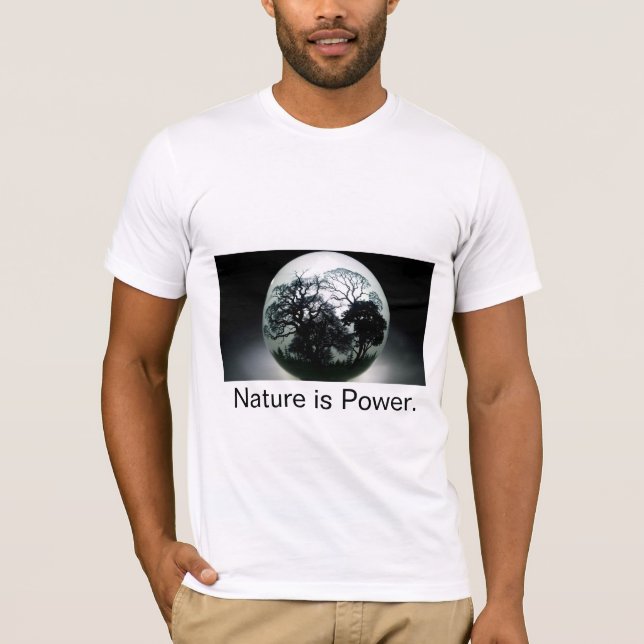 Camiseta La naturaleza es el poder. (Anverso)