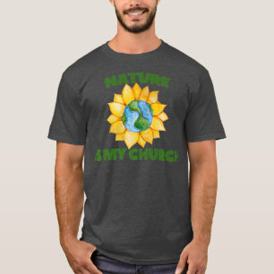 Camiseta La naturaleza es mi iglesia El arte del Sunflower 
