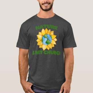 Camiseta La naturaleza es mi iglesia El arte del Sunflower 