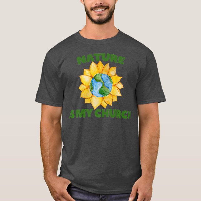 Camiseta La naturaleza es mi iglesia El arte del Sunflower  (Anverso)