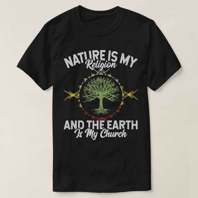 Camiseta La Naturaleza Es Mi Religión La Tierra Es Mi Igles (Diseño del anverso)