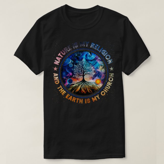 Camiseta La Naturaleza Es Mi Religión La Tierra Es Mi Igles (Diseño del anverso)
