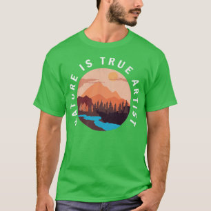 Camiseta La naturaleza es un verdadero artista