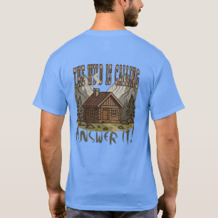Camiseta La naturaleza está llamando, responde Cabaña en el