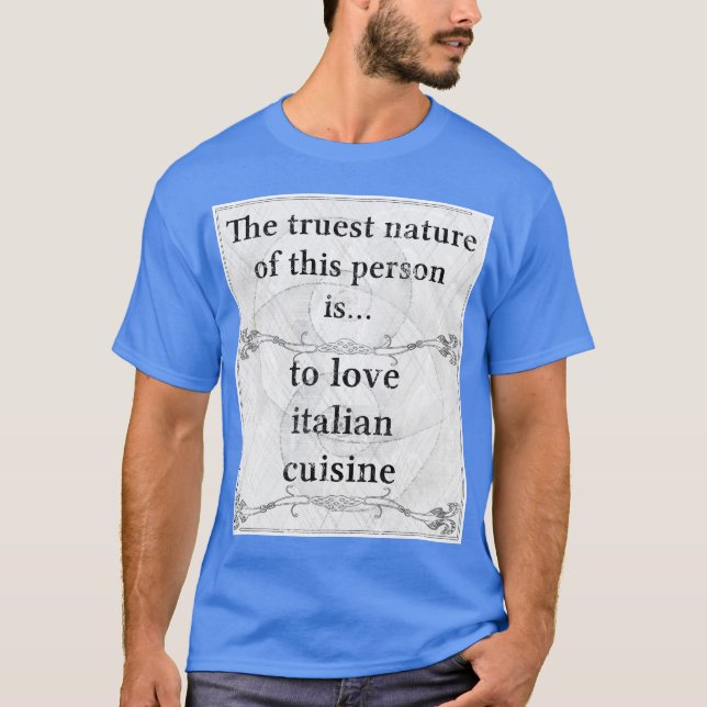 Camiseta La naturaleza más verdadera: cocina del italiano (Anverso)