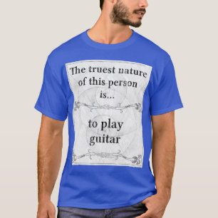 Camiseta La naturaleza más verdadera: guitarrista de la