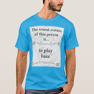Camiseta La naturaleza más verdadera… para jugar el bajo